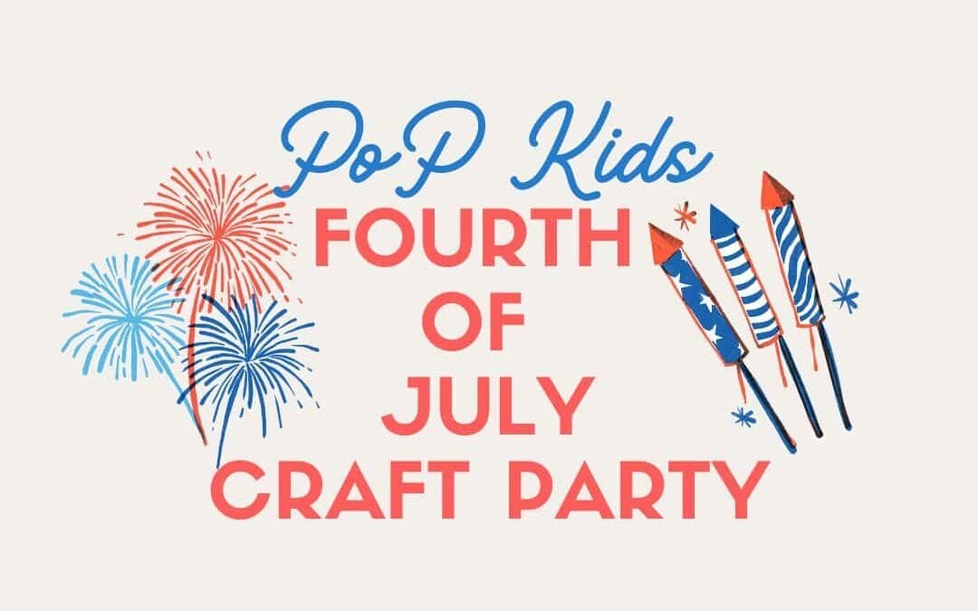 PoP Kids 4th of July Craft Day